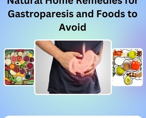 Natural Home Remedies for Gastroparesis and Foods to Avoid