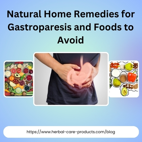 Natural Home Remedies for Gastroparesis and Foods to Avoid