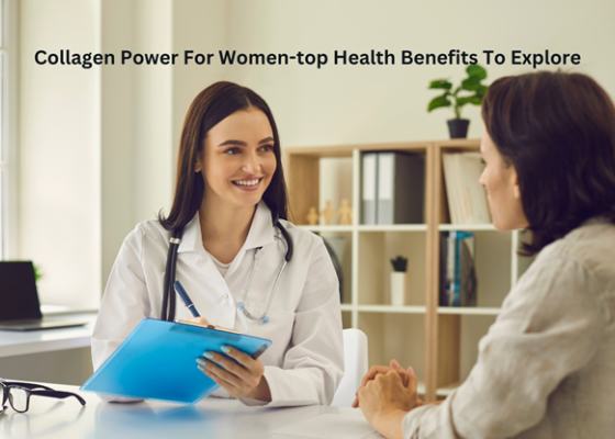 Collagen Power for Women-top Health Benefits to Explore